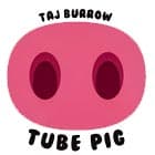 Tube Pig 5